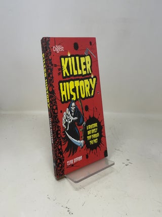 Killer History: A Gruesome and Grisly Trip Through the Past