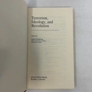 Terrorism, Ideology And Revolution: The Origins Of Modern Political Violence