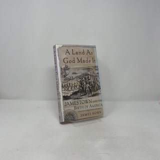 A Land As God Made It: Jamestown and the Birth of America