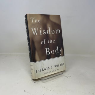 The Wisdom of the Body: Discovering the Human Spirit