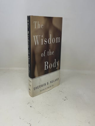 The Wisdom of the Body: Discovering the Human Spirit