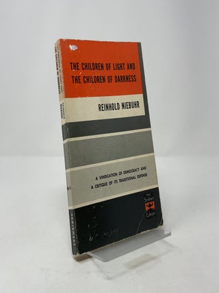 The Children of Light and the Children of Darkness: A Vindication of Democracy and a Critique of Its Traditional Defense