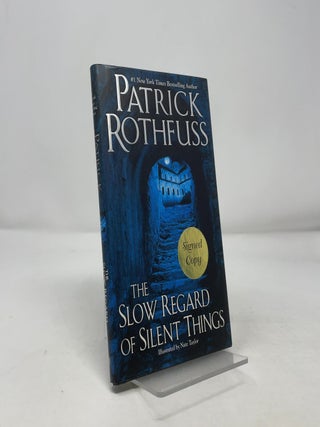 Item #406205 The Slow Regard Of Silent Things. Patrick Rothfuss