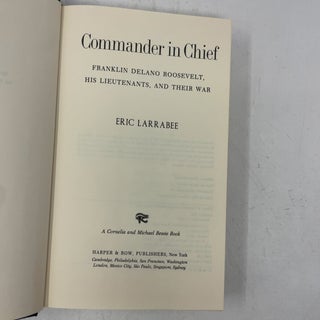 Commander in Chief: Franklin Delano Roosevelt, His Lieutenants, and Their War