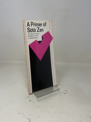 A Primer of Soto Zen: A Translation of Dogen's Shobogenzo Zuimonki (East West Center Book)