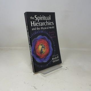 The Spiritual Hierarchies and the Physical World: Reality and Illusion
