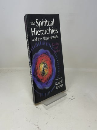 The Spiritual Hierarchies and the Physical World: Reality and Illusion