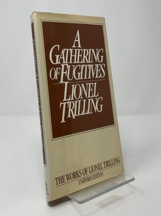 A Gathering of Fugitives (The Works of Lionel Trilling, Uniform Edition)