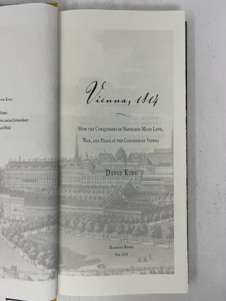 Vienna 1814: How the Conquerors of Napoleon Made Love, War, and Peace at the Congress of Vienna