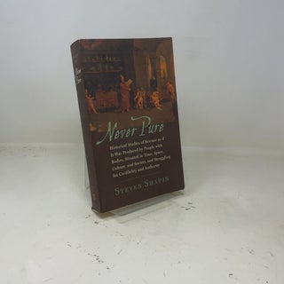 Never Pure: Historical Studies of Science as if It Was Produced by People with Bodies, Situated in Time, Space, Culture, and Society, and Struggling for Credibility and Authority