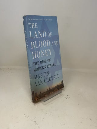 Land of Blood and Honey : The Rise of Modern Israe