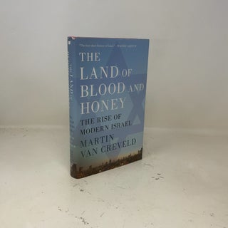 Land of Blood and Honey : The Rise of Modern Israe