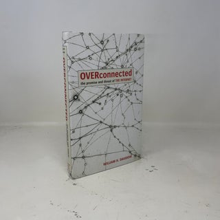 OVERCONNECTED: The Promise and Threat of the Internet