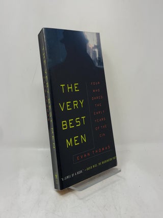 The Very Best Men: Four Who Dared: The Early Years of the CIA