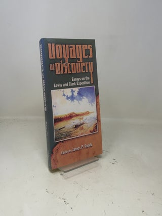 Voyages of Discovery: Essays On The Lewis And Clark Expedition