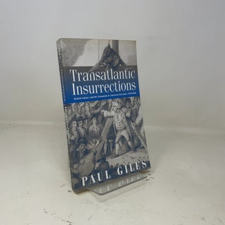 Item #406519 Transatlantic Insurrections: British Culture and the Formation of American...
