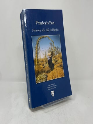 Physics is Fun: Memoirs of a Life in Physics