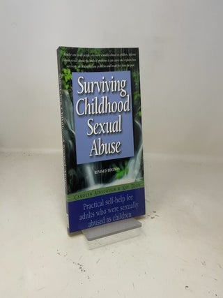 Surviving Childhood Sexual Abuse: Practical Self-help For Adults Who Were Sexually Abused As Children