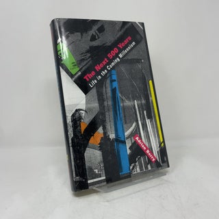 Item #406562 The Next 500 Years: Life in the Coming Millennium. Adrian Berry