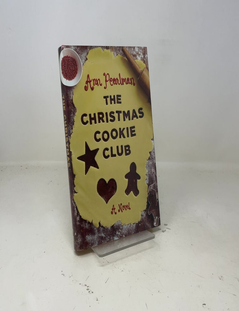 Item #406563 The Christmas Cookie Club: A Novel. Ann Pearlman.