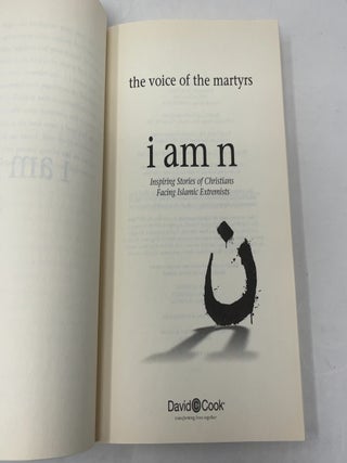 I Am N: Inspiring Stories of Christians Facing Islamic Extremists
