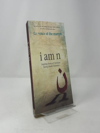 I Am N: Inspiring Stories of Christians Facing Islamic Extremists
