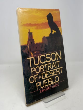 Tucson: Portrait of a Desert Pueblo