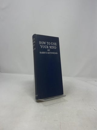 How to Use Your Mind