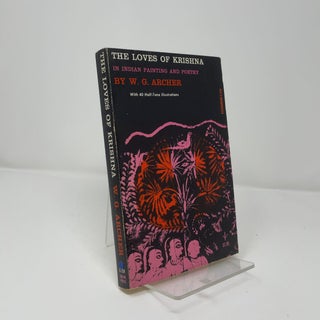 Item #406725 The Loves of Krishna In Indian Painting and Poetry. W G. Archer