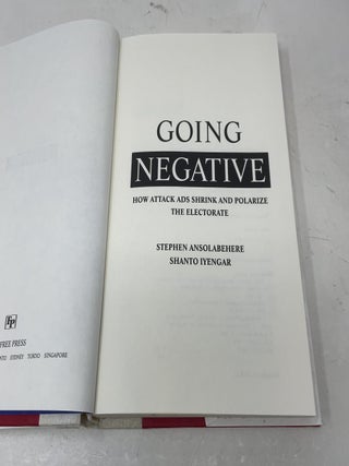 GOING NEGATIVE: How Political Ads Shrink and Polarize the Electorate