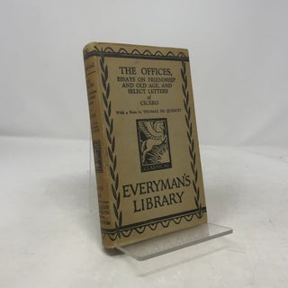 The Offices, Essays on Friendship and Old Age, and Select Letters of Cicero