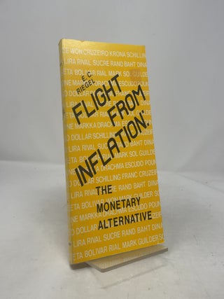 Flight From Inflation: The Monetary Alternative