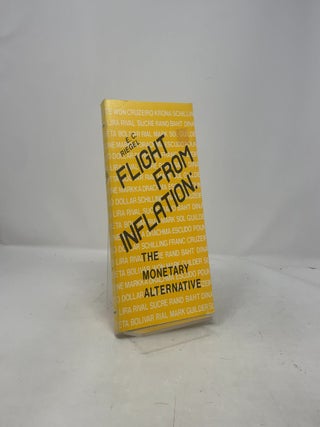 Flight From Inflation: The Monetary Alternative