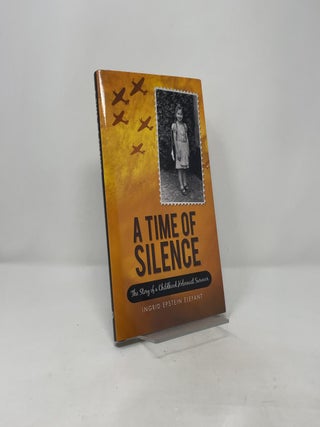 A Time of Silence: The Story of a Childhood Holocaust Survivor