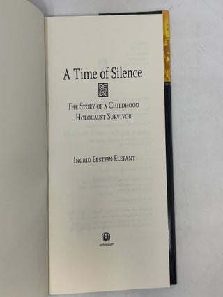 A Time of Silence: The Story of a Childhood Holocaust Survivor