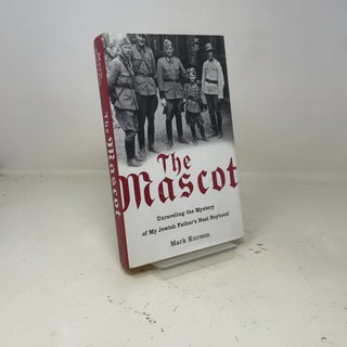 The Mascot: Unraveling the Mystery of My Jewish Father's Nazi Boyhood