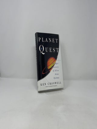Planet Quest: The Epic Discovery of Alien Solar Systems