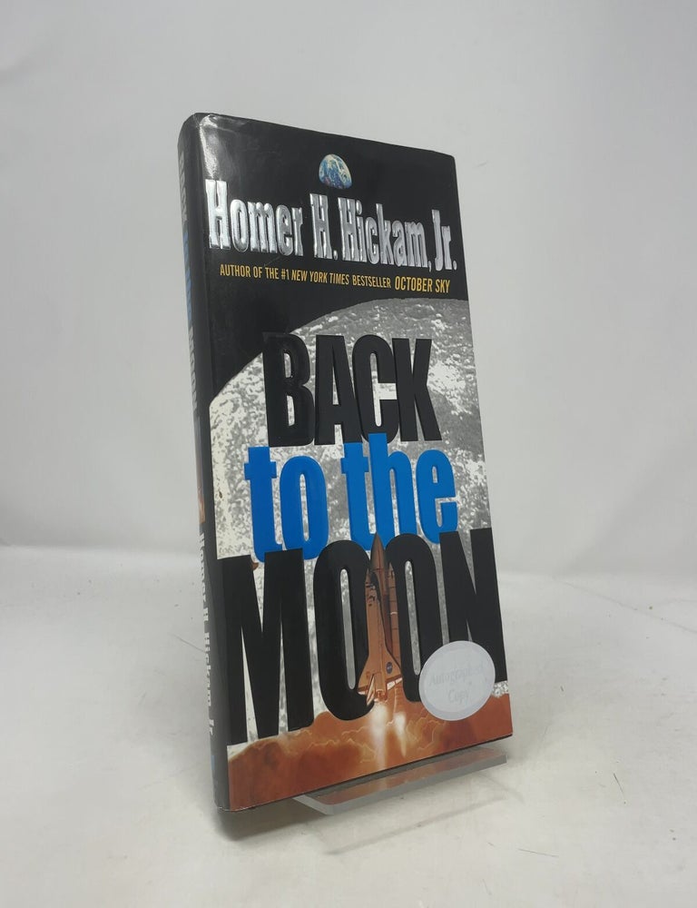 Item #406938 Back to the Moon: A Novel. Homer H. Hickam Jr.
