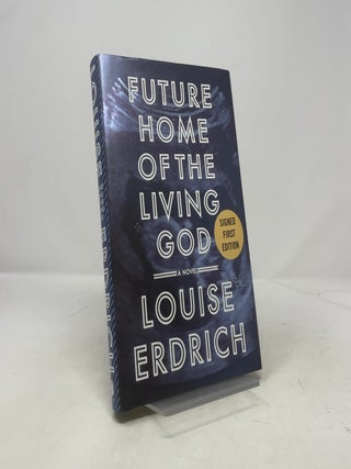 Item #407045 Future Home of the Living God: A Novel. Louise Erdrich