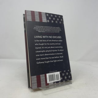 Living with No Excuses: The Remarkable Rebirth of an American Soldier
