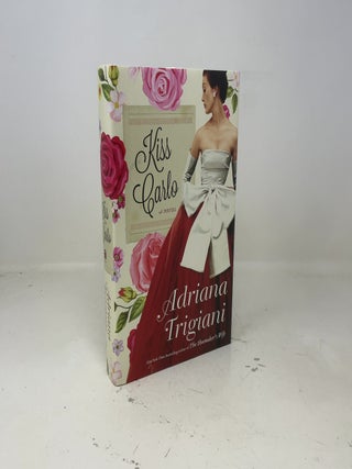 Item #407091 Kiss Carlo: A Novel. Adriana Trigiani