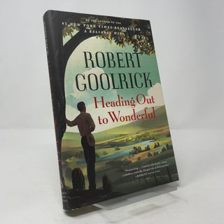 Heading Out to Wonderful: A Novel