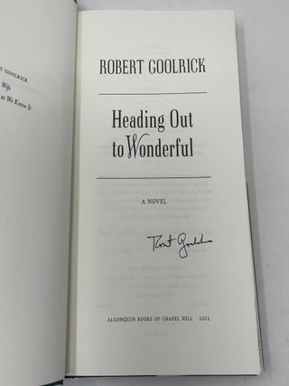 Heading Out to Wonderful: A Novel