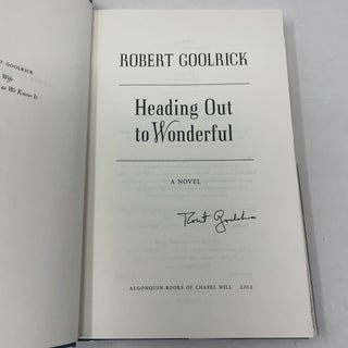 Heading Out to Wonderful: A Novel