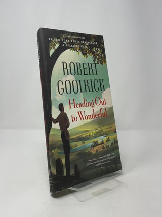 Heading Out to Wonderful: A Novel