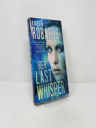 Item #407169 Her Last Whisper: A Novel. Karen Robards