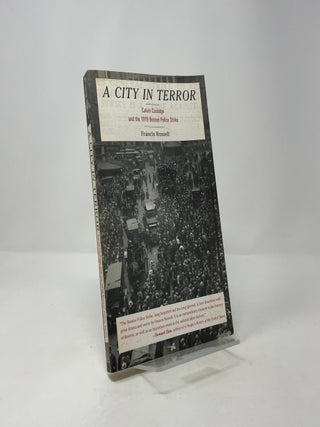 A City in Terror: Calvin Coolidge and the 1919 Boston Police Strike