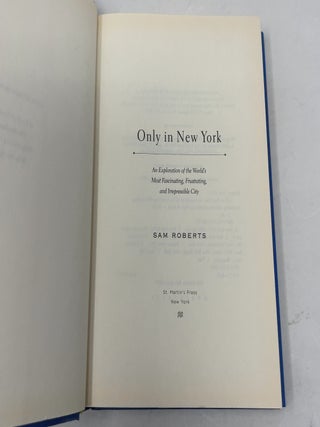 Only in New York: An Exploration of the World's Most Fascinating, Frustrating and Irrepressible City