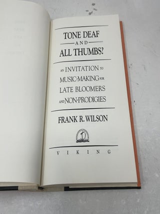 Tone Deaf and All Thumbs: An Invitation to Music-Making for Late Bloomers and Non-Prodigies