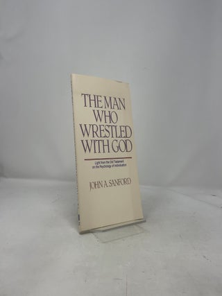 The Man Who Wrestled with God: Light from the Old Testament on the psychology of individuation